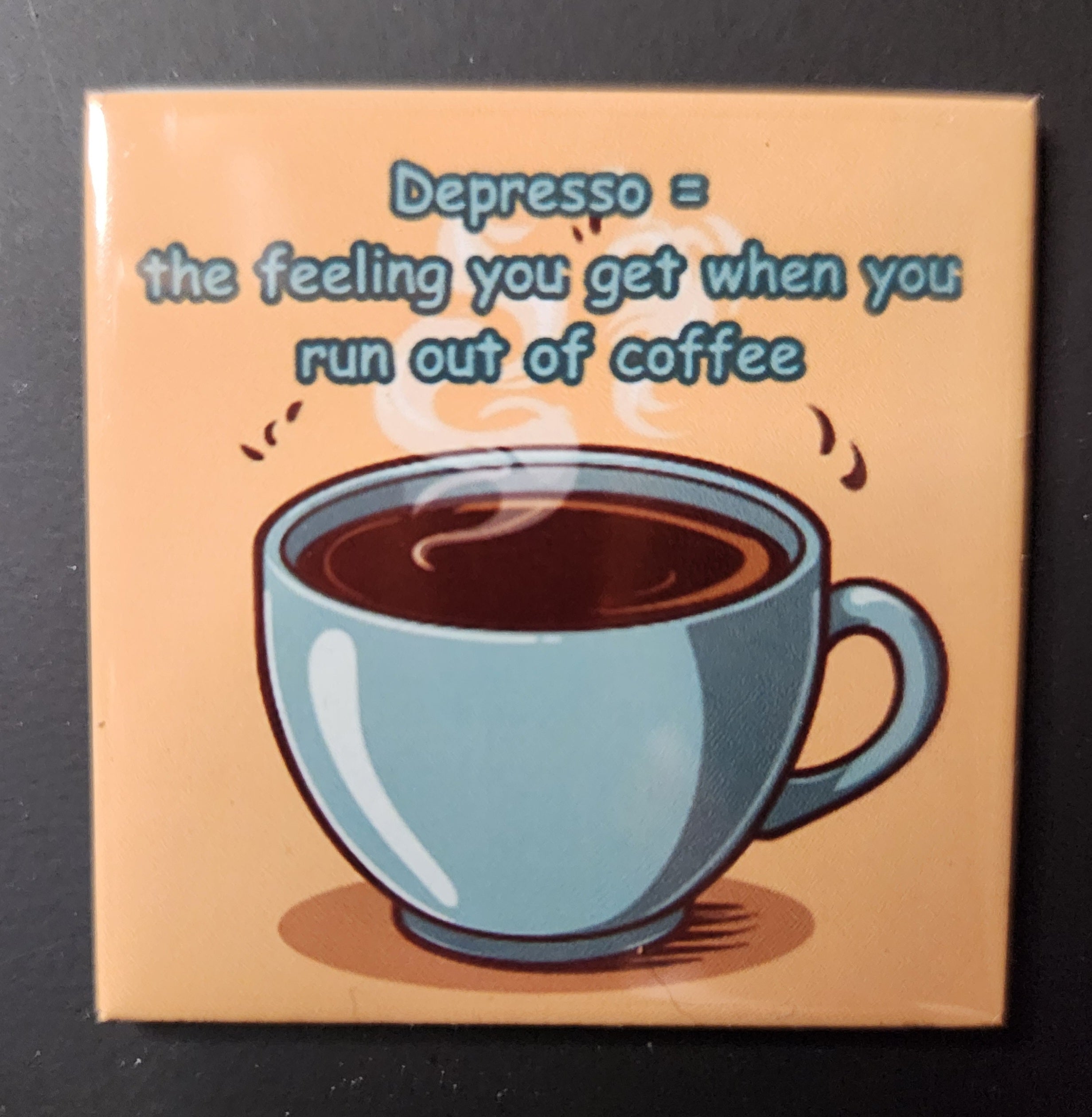 Refrigerator magnet - Depresso